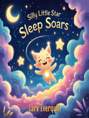 cover image of Silly Little Star Sleep Soars